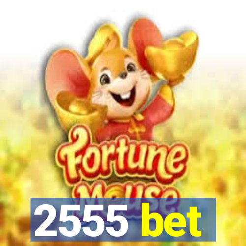 2555 bet